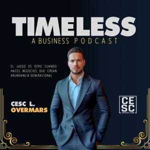 TIMELESS con Cesc L. Overmars. A Business Podcast