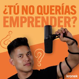 ¿Tú no querías emprender? by Kronek