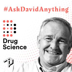 Ask David Anything | The Drug Science Podcast by Fascinate Productions