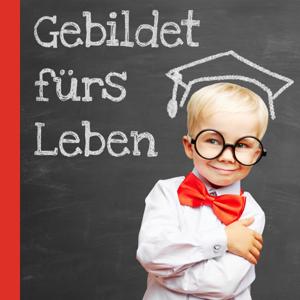 Gebildet fürs Leben