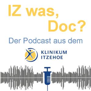 IZ was, Doc? Der Podcast aus dem Klinikum Itzehoe