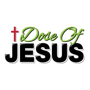 Dose of Jesus Podcast