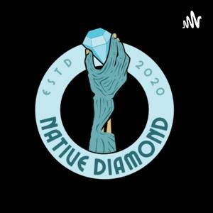 Native Diamond Podcast