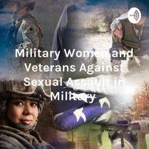 Military Women and Veterans Against Sexual Assault in Military