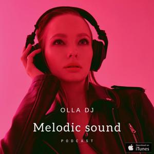 Melodic Sound Podcast by Dj Ollasound