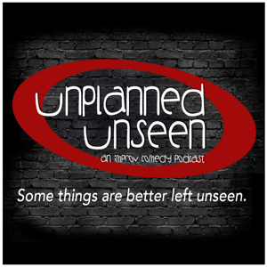 UNPLANNED UNSEEN