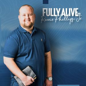 Fully Alive with Ronnie Phillips Jr. on Lightsource.com