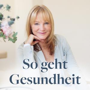 So geht Gesundheit! Der Gesundheitspodcast von Dr. Petra Bracht