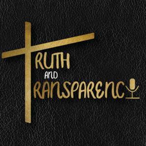 Truth And Transparency Podcast