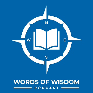 Words of Wisdom Podcast