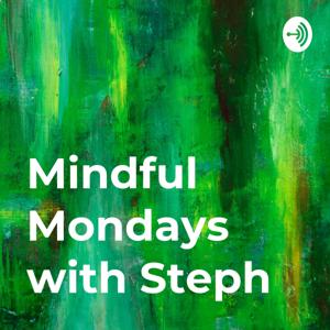 Mindful Mondays with Steph