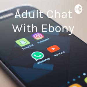 Adult Chat With Ebony