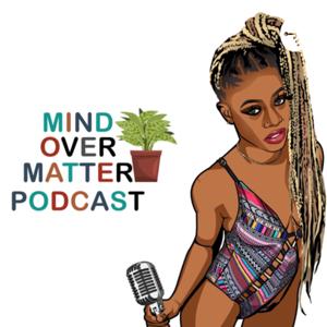 Mind Over Matter Podcast