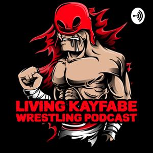 Living Kayfabe Podcast