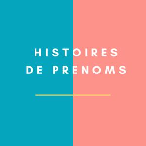 Histoires de prénoms by Histoires de prénoms