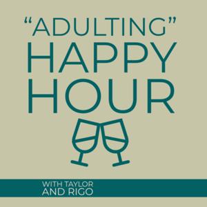 Adulting Happy Hour Podcast