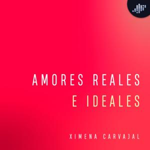 Amores Reales e Ideales | PIA Podcast