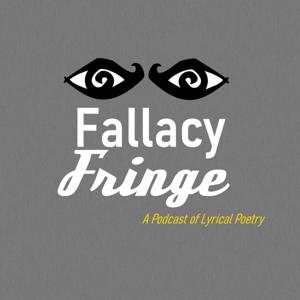 Fallacy Fringe: A Podcast of Lyrical Poetry