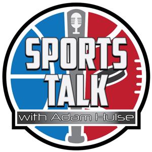 Sports Talk with Adam Hulse