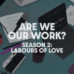 Are We Our Work?