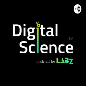 Digital Science Podcast by LABZ