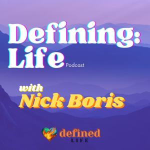 Defining Life with Nick Boris