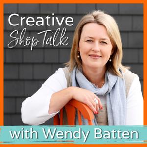 Creative Shop Talk with Wendy Batten by Wendy Batten, Creative Retail Mentor