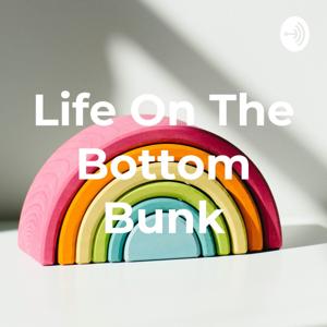 Life On The Bottom Bunk