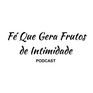 FeQueGeraFrutos.Life (Fé Que Gera Frutos de Intimidade)