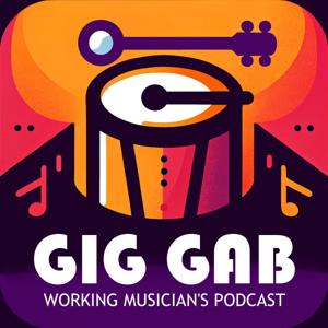 Gig Gab - The Working Musician's Podcast by Dave Hamilton & Friends