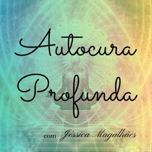 Autocura Profunda - Jéssica Magalhães