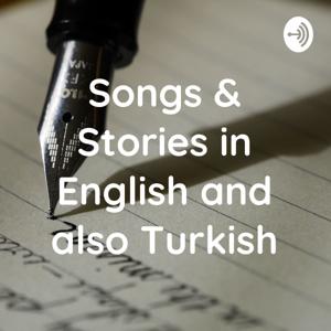 Songs & Stories in English and also Turkish