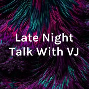 Late Night Talk With VJ