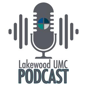 Lakewood UMC Podcast