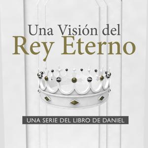 Una Visión Del Rey Eterno