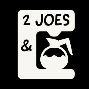 2 JOES & A POT OF COFFEE