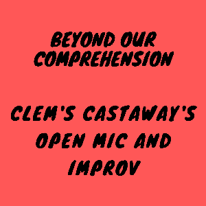 Beyond Our Comprehension and Clems Castaways