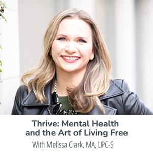 Thrive: Mental Health and the Art of Living Free