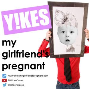 Yikes my girlfriend's pregnant