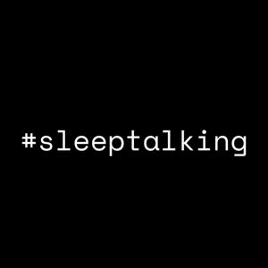 #sleeptalking