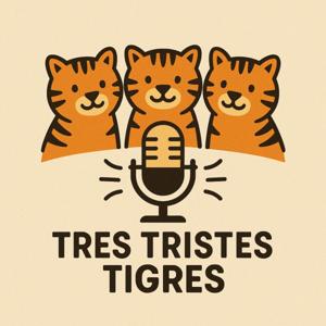 Tres Tristes Tigres