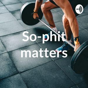 So-phit matters