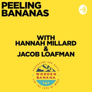 Peeling Bananas with Hannah Millard and Jacob Loafman