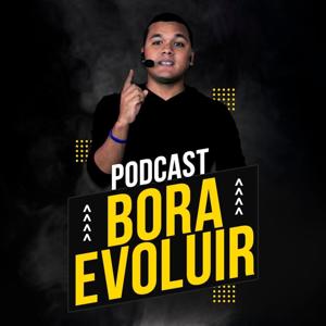 Podcast Bora Evoluir | Renan Diego