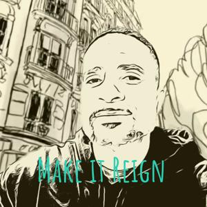 Make It Reign