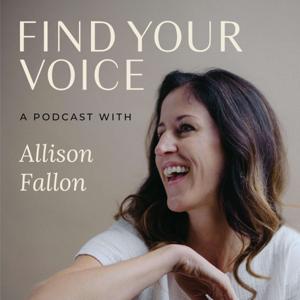 Find Your Voice: How to Write When You're Not a Writer by Allison Fallon