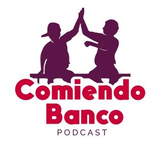 Comiendo Banco Podcast