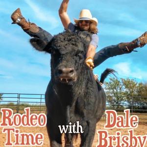 Rodeo Time with Dale Brisby by Dale Brisby