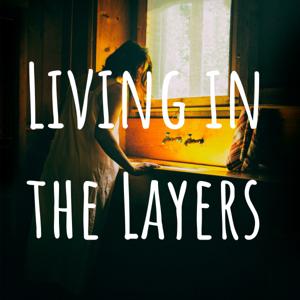 Living in the Layers