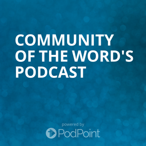 Community of the Word Podcast